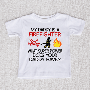 My Daddy Is A Firefighter Short Sleeve White Shirt