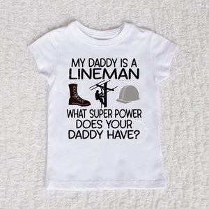 My Daddy Is A Lineman Short Sleeve Girl White Shirt
