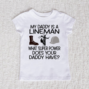 My Daddy Is A Lineman Short Sleeve Girl White Shirt