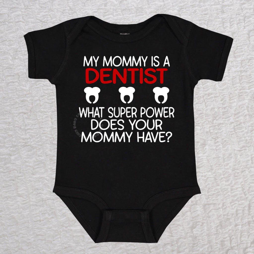 My Mommy Is A Dentist Bodysuit or Tee