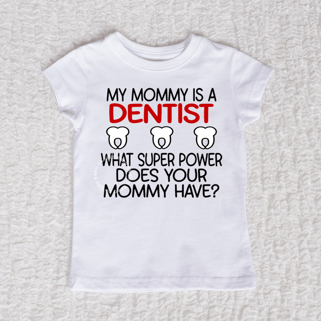 My Mommy Is A Denist Short Sleeve White Girls Shirt