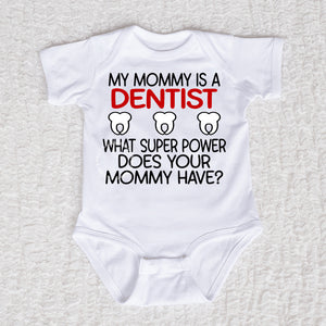My Mommy Is A Denist Short Sleeve White Bodysuit